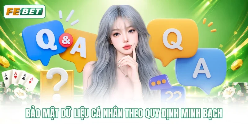 Bảo mật dữ liệu cá nhân theo quy định minh bạch