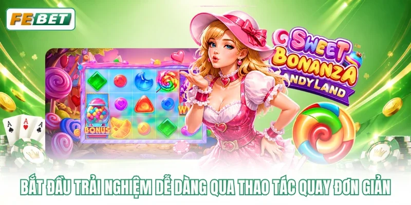 Bắt đầu trải nghiệm dễ dàng qua thao tác quay đơn giản