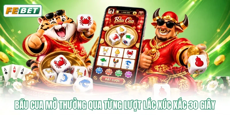Bầu Cua - Thử Vận May Với Những Phần Thưởng Hấp Dẫn 2 Bầu Cua mở thưởng qua từng lượt lắc xúc xắc 30 giây