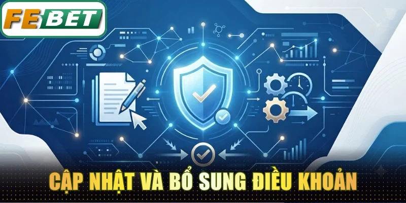 Cập nhật và bổ sung nội dung cụ thể về điều khoản