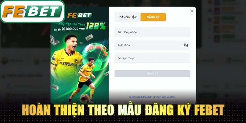 Hoàn thiện đầy đủ 3 mục trong mẫu đăng ký Febet