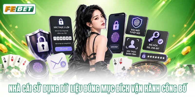 Nhà cái sử dụng dữ liệu đúng mục đích vận hành công bố