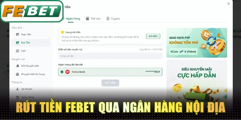 Rút Tiền Febet - Đổi Thưởng An Toàn Xét Duyệt Nhanh Chóng 1 Quy trình rút tiền Febet linh hoạt qua ngân hàng nội địa