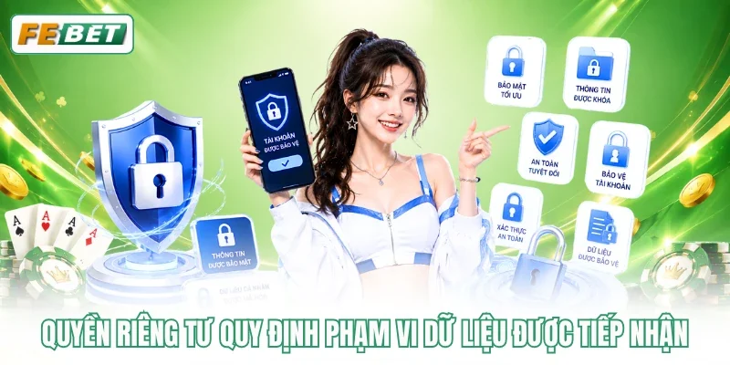 Quyền riêng tư quy định phạm vi dữ liệu được tiếp nhận