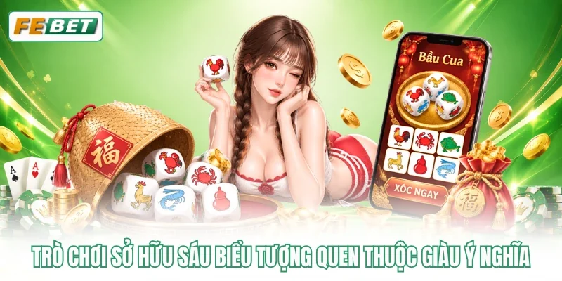 Bầu Cua - Thử Vận May Với Những Phần Thưởng Hấp Dẫn 3 Trò chơi sở hữu sáu biểu tượng quen thuộc giàu ý nghĩa